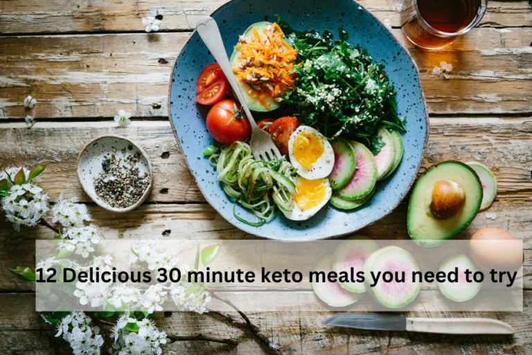 12 Delicious 30 minute keto meals you need to try