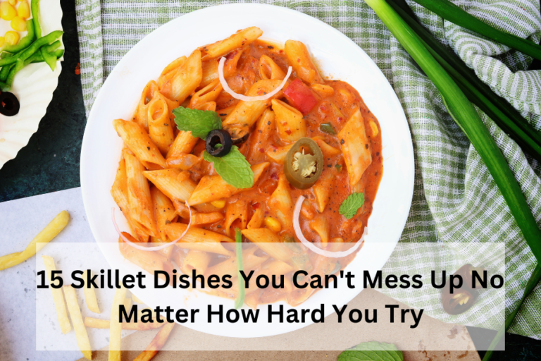 15 Skillet Dishes You Can't Mess Up No Matter How Hard You Try