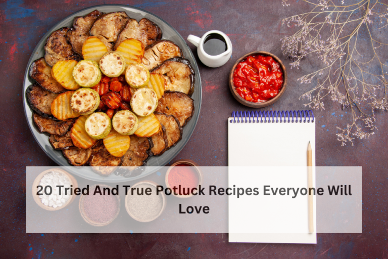 20 Tried And True Potluck Recipes Everyone Will Love