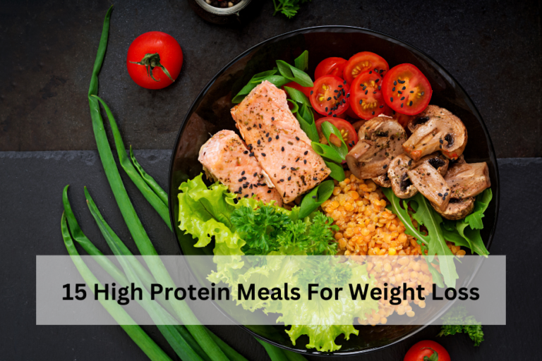 15 High Protein Meals For Weight Loss